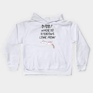 Daddy, where do rainbows come from? Kids Hoodie